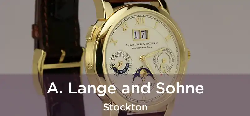 A. Lange and Sohne Stockton