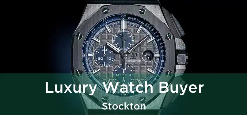  Luxury Watch Buyer Stockton