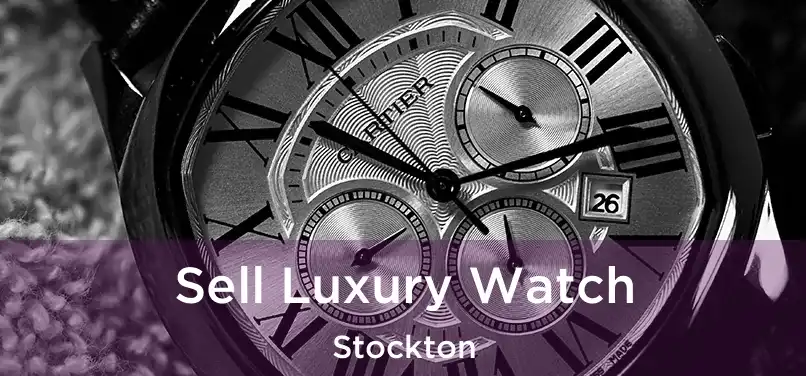  Sell Luxury Watch Stockton