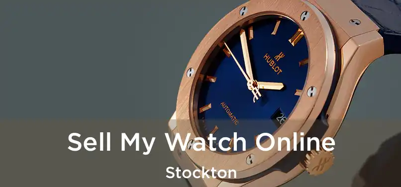  Sell My Watch Online Stockton