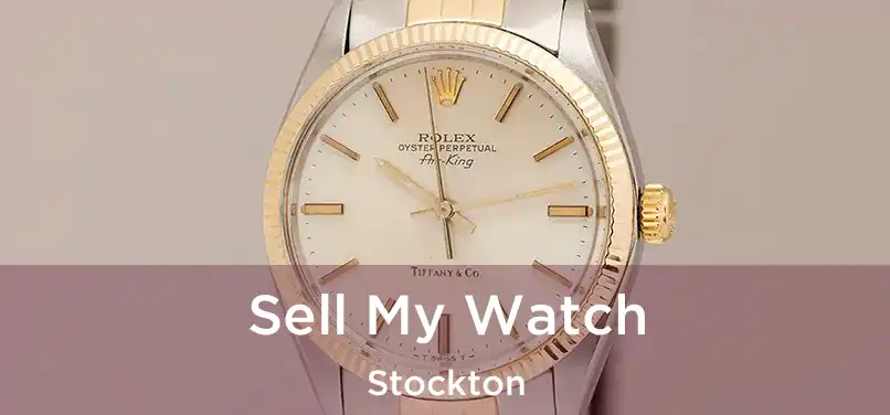  Sell My Watch Stockton