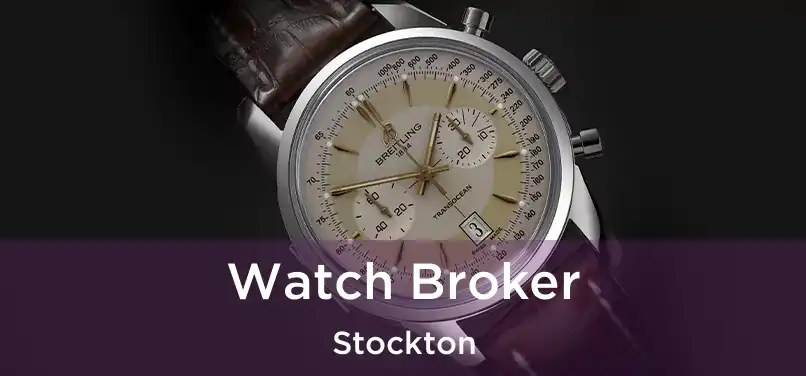  Watch Broker Stockton