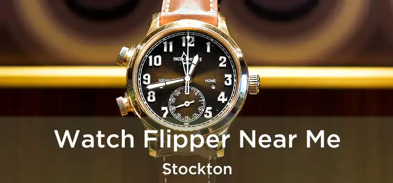  Watch Flipper Near Me Stockton