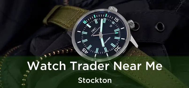  Watch Trader Near Me Stockton
