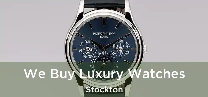  We Buy Luxury Watches Stockton